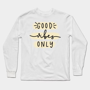 Good Vibes Only Long Sleeve T-Shirt